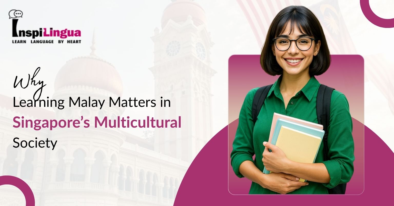Why Learning Malay Matters in Singapore’s Multicultural Society