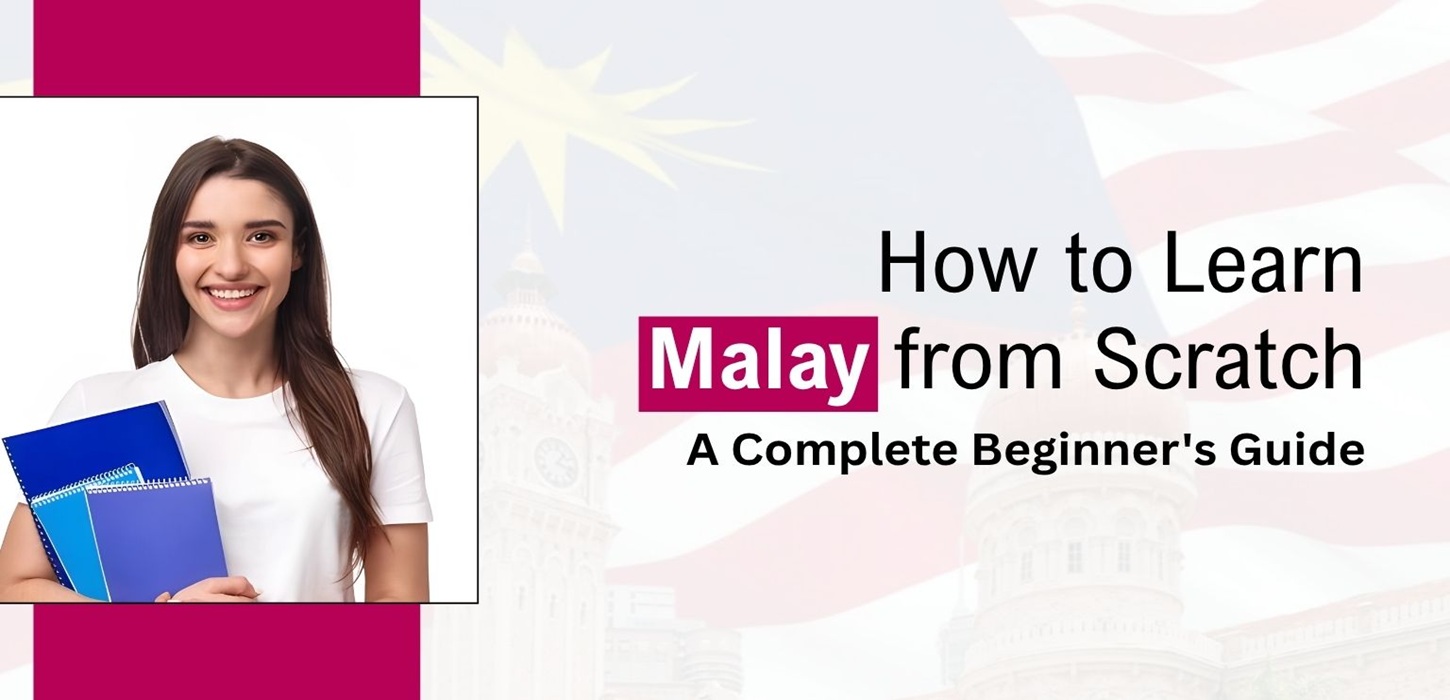 How to Learn Malay from Scratch: A Complete Beginner’s Guide
